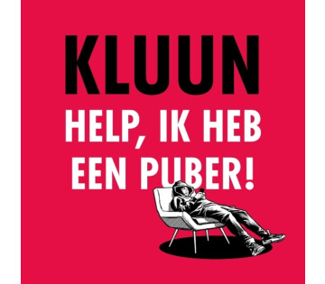 Kluun - Help, ik heb een puber! in Steenwijk